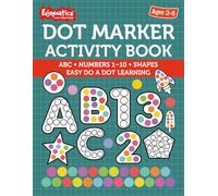 Dot Marker Activity Book: ABC, Numbers 1-10 and Shapes for Preschool Kids: Easy Do A Dot Learning and Dot Coloring for Ages 3-5