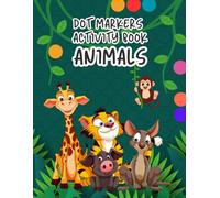 Dot Marker Activity Book Animals: Easy and Fun Coloring for kids aged +2 | Cuty Jungle animals