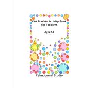 Dot Marker Activity Book for Toddlers Ages 2-4: Dot Marker Activity Book for Toddlers Ages 2-4