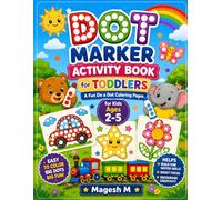 Dot Marker Activity Book for Toddlers: Animals, Fruits, Numbers & Shapes - Fun Do a Dot Coloring Pages for Kids Ages 2-5