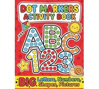 Dot Marker Activity Book: Fun ABC and Coloring Activities for Preschool Kids with Animals and Easy Learning Pages