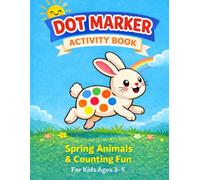 Dot Marker Activity Book: Spring Animals & Counting Fun for Kids Ages 3-5 (Dot Marker Learning Fun)