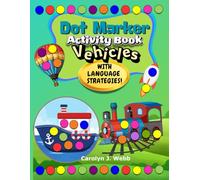Dot Marker Activity Book Vehicles: Easy Guided Big Dots for Toddlers | Preschool Kindergarten | Coloring Arts & Crafts for Kids | With 13-page Speech ... Activity Books for Toddlers & Preschoolers)