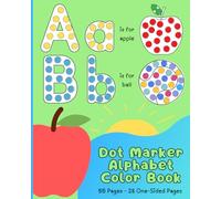 Dot Marker Alphabet Color Book: 55 Pages - 28 One-Sided Pages