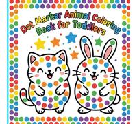 Dot Marker Animal Coloring Book for Toddlers: Simple and Easy Jungle Farm and Safari Designs with Big Dots for Fun Preschool Paint Dauber Activities Ages 2-5