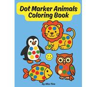 Dot Marker Animals Coloring Book: Fun Farm, Jungle & Ocean Friends for Toddlers Ages 2-5 | Great Dot Markers Activity Book for Kids (Happy Learners Collection)