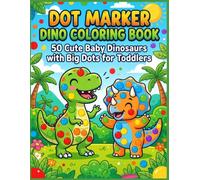 Dot Marker Dino Coloring Book: 50 Cute Baby Dinosaur Dot Marker Pages for Toddlers & Preschoolers - Big, Simple Designs for Little Hands