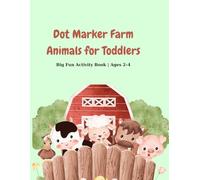 Dot Marker Farm Animals for Toddlers: Big Fun Activity Book | Ages 2-4