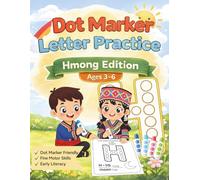 Dot Marker Letter Practice: Hmong Edition: Learn Hmong words and vocabulary: A cultural activity book for language and fine motor skill development
