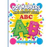 Dot Markers ABC Activity Book for Toddlers: Fun Monster Alphabet Coloring Pages with Large Dots for Kids Ages 2-4: Easy Bingo Dauber Activity Book to Learn ABCs.