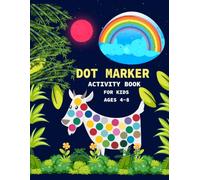 Dot Markers Activity Book: 50 Fun Animals, Fruits, Shapes & Transport Art for Kids Ages 4-8: Easy and Bold Coloring and Dab Marker Book with Big Dots for Toddlers and Preschoolers