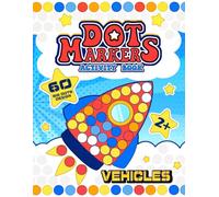 Dot Markers Activity Book: 60 BIG DOT Designs | Vehicles for Kids Ages 2+