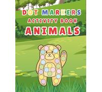 Dot Markers Activity Book A-Z Animals: Fun A-Z Alphabet Dot Marker Coloring Pages with Cute Animals | Letter Tracing & Big Dots for Toddlers and Preschool Kids