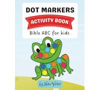 Dot Markers Activity Book: Bible ABC for Kids