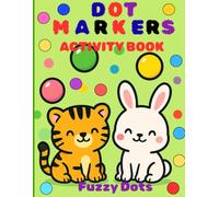 DOT MARKERS: ACTIVITY BOOK : Easy Guided Big Dot Animals For Kids Age 2-5