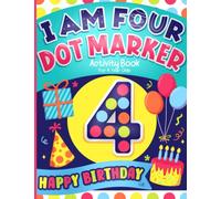 Dot Markers Activity Book for 4 Year Olds, Happy Birthday Gift: Cute Coloring for Toddlers, Girls and Boys, with Big Dots for Paint Daubers