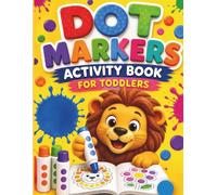 Dot Markers Activity Book for Toddlers: Big Dots for Little Hands | Pages of Fun Animals, Shapes, and Fruits | Preschool Fine Motor Skills Workbook