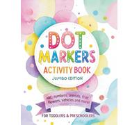 Dot Markers Activity Book Jumbo Edition: Animals, Letters, Numbers, Shapes, Fruits, Vehicles and More! Art Coloring Book for Toddlers Ages 1-3 and ... Pages of Fun for Toddlers and Preschoolers!