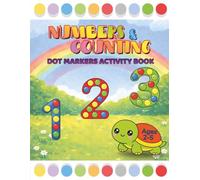 Dot Markers Activity Book - Numbers & Counting for Toddlers & Preschoolers Ages 2-5: 50 fun, screen-free early math activities with big guided dots for little learners