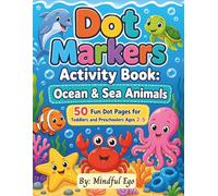 Dot Markers Activity Book: Ocean & Sea Animals: 50 Fun Dot Pages for Toddlers and Preschoolers Ages 2-5