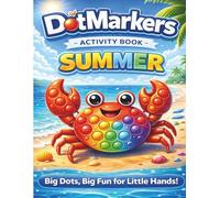 Dot Markers Activity Book Summer: Cute Coloring Book for Toddlers & Preschoolers Ages 2-5, Simple & Easy Summer Designs with BIG Dots
