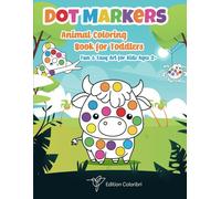 Dot Markers Animal Coloring Book for Toddlers: Fun & Easy Art for Kids Ages 2+
