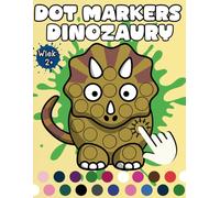 Dot Markers Dinozaury: Kolorowanka dla dzieci od 2 roku życia, z motywem dinozaurów, które można stemplować palcami, markerami kropkowymi, kolorować ... Odpowiednia dla chłopców i dziewczynek.