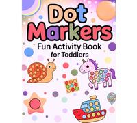 Dot Markers Fun Activity Book for Toddlers: Easy Do A Dot Coloring Pages for Kids Ages 2-5 | Animals, Shapes & Learning Activities for Fine Motor Skills