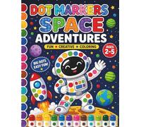 Dot Markers Mission Adventure Activity Book for Kids Ages 2-5: Fun Space Coloring with Aliens, Astronauts & Rocket Missions | Dab and Dot Learning Book for Toddlers