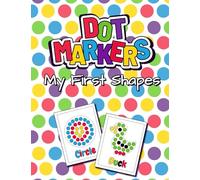 Dot markers My First Shapes: Activity book for toddlers ages 2-4 | Paint dauber sheets | Easy Guided Big Dots | for girls and boys |