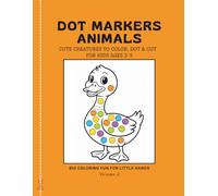 Dot Markers Play Book Animals: Cute Creatures to Color, Dot & Cut for Kids Ages 2-5