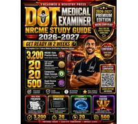 DOT Medical Examiner NRCME Study Guide 2026-2027: Get Ready in 2 Weeks with 3,200 NRCME-Style Practice Items, 20 Full-Length 120-Question Simulations, 20 Companion Video Tutorials, 500 Flashcards