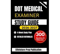DOT MEDICAL EXAMINER STUDY GUIDE 2026-2027: Learn Exam Essentials for Certification Preparation