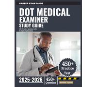 DOT Medical Exerminer Study Guide 2025-2026: 450+ Practice Questions with In-Depth Explanations