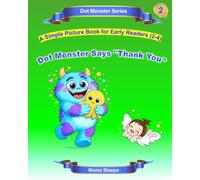 Dot Monster Says "Thank You": A Simple Picture Book for Early Readers (2-4)