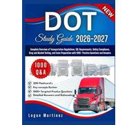 DOT Study Guide: Complete Overview of Transportation Regulations, CDL Requirements, Safety Compliance, Drug and Alcohol Testing, and Exam Preparation ... Questions and Answers (Exam Success Guide)