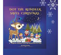 Dot the Reindeer Saves Christmas: A Magical Holiday Coloring Adventure for Kids