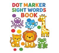 Dot the Word! A Sight Word Dot Marker Adventure: Fun & Educational Activities for Early Learners Using Dot Markers