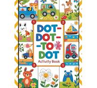 Dot to Dot Activity Book: "Connect the Dots to Reveal Amazing Pictures"