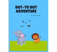 Dot-to-Dot Adventure Book for Kids: Fun Connect the Dots Puzzle Book with 15 Adorable Animal Activities - Great for Learning and Focus