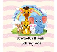 Dot-to-Dot Animals Coloring Book: Join the dots and enjoy hours of creative fun.
