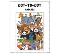 Dot-to-Dot Animals for Kids Ages 3-6: Easy Number Tracing, Fine Motor Skills & Animal Coloring Pages for Toddlers and Young Kids