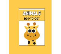 Dot-to-Dot Animals: Fun Activity Book for Kids: 35 Cute Animal Connect-the-Dots for Children Ages 4-7, Perfect for Learning and Play
