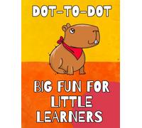Dot-to-Dot Big Fun for Little Learners
