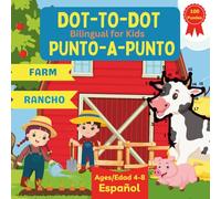 Dot to Dot Bilingual for Kids - Farm (Spanish): 100 Fun Puzzles - English and Spanish Language Learning - Ages 4-8