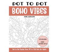 Dot to Dot Boho Vibes for Adults: Boho Vibes Connect the Dots Book for Adults (Over 29000 dots) (Dot to Dot Books for Adults)
