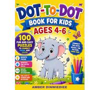 Dot-to-Dot Book for Kids Ages 4-6: 100 Fun and Easy Puzzles to Connect, Draw, and Color