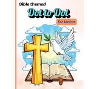 Dot To Dot Book For Seniors: Bible Themed Large Print Puzzles Jumbo Giant Dot-to-Dots For and Seniors, Collection Of Bible Scene For Seniors (DOT TO DOT FOR SENIORS)