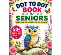Dot to Dot Book for Seniors: Large Print Easy Connect the Dots Puzzles for Adults and Seniors Featuring Animals, Birds, Flowers, Nature, Garden, ... Brain Games & Stress Relief Activities