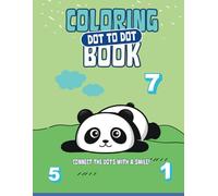 Dot-to-Dot Coloring Book: Dot-to-Dot Animals Coloring Book for Kids - Fun and Educational Connect-the-Dots Activity to Reveal and Color Amazing Creatures!